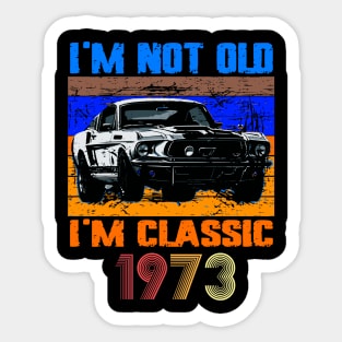 I'm Not Old I'm Classic, Vintage 1973 50Th Birthday Sticker